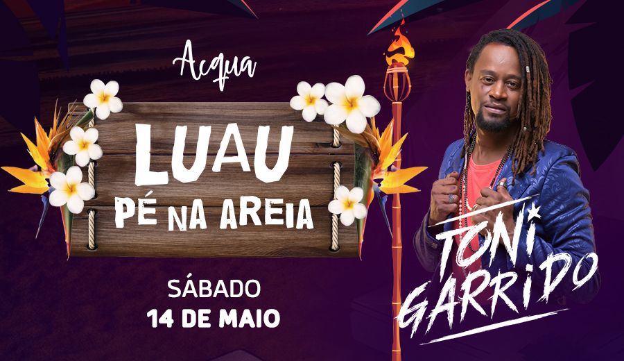 Acqua apresenta o “Luau Pé Na Areia” com Toni Garrido neste sábado em Jurerê Internacional